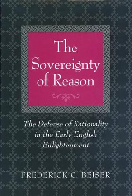 The Sovereignty of Reason by Frederick C. Beiser