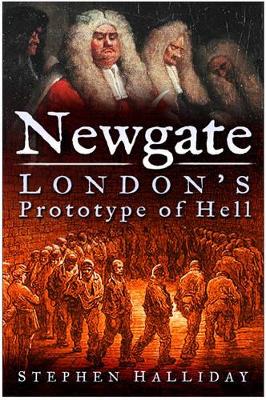 Newgate: London's Prototype of Hell book