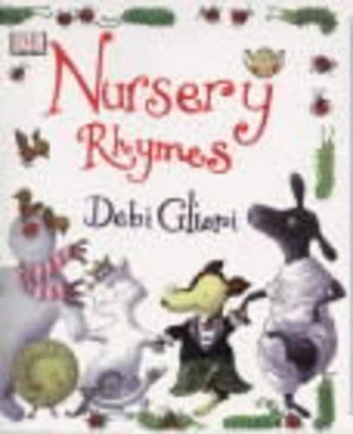 Dorling Kindersley Book of Nursery Rhymes by Debi Gliori