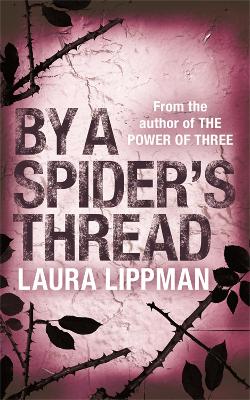 By A Spider's Thread by Laura Lippman