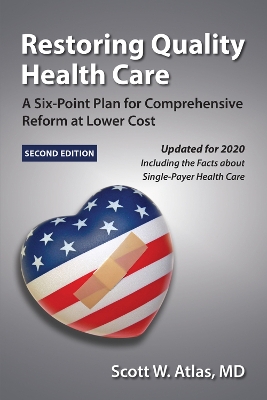Restoring Quality Health Care: A Six-Point Plan for Comprehensive Reform at Lower Cost book