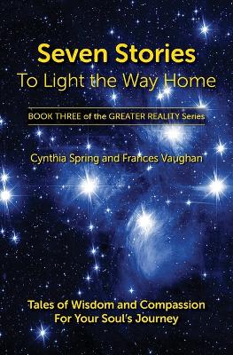 Seven Stories to Light the Way Home: Tales of Wisdom and Compassion for Your Soul's Journey book