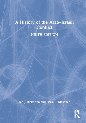 A History of the Arab–Israeli Conflict by Ian J. Bickerton