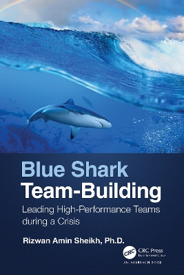 Blue Shark Team-Building: Leading High-Performance Teams during a Crisis book