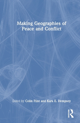 Making Geographies of Peace and Conflict book