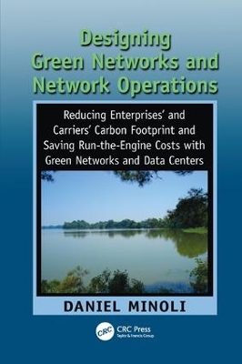 Designing Green Networks and Network Operations by Daniel Minoli