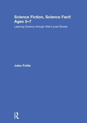 Science Fiction, Science Fact! Ages 5-7 by Jules Pottle