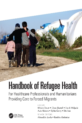 Handbook of Refugee Health: For Healthcare Professionals and Humanitarians Providing Care to Forced Migrants book