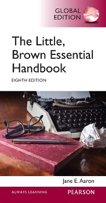 The Little, Brown Essential Handbook, Global Edition by Jane Aaron