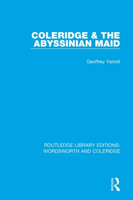 Coleridge and the Abyssinian Maid by Geoffrey Yarlott