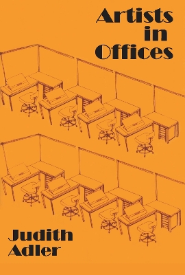 Artists in Offices: An Ethnography of an Academic Art Scene by Judith E. Adler