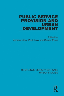Public Service Provision and Urban Development by Andrew Kirby