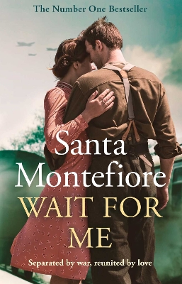 Wait for Me: The captivating new novel from the Sunday Times bestseller by Santa Montefiore