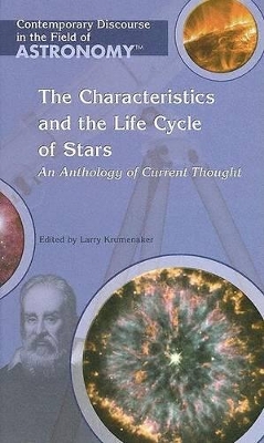 The Characteristics and the Life Cycle of Stars by Larry Krumenaker
