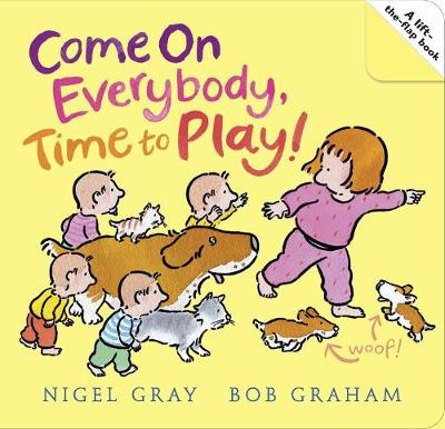 Come on Everybody, Time to Play! by Nigel Gray