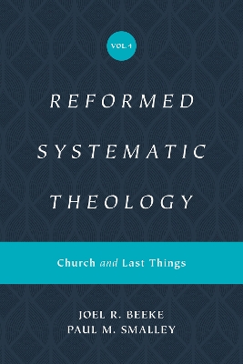 Reformed Systematic Theology, Volume 4: Church and Last Things book