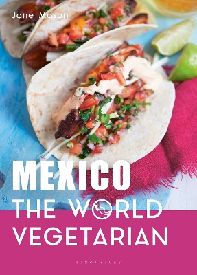 Mexico: The World Vegetarian by Jane Mason
