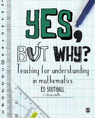 Yes, but why? Teaching for understanding in mathematics by Ed Southall