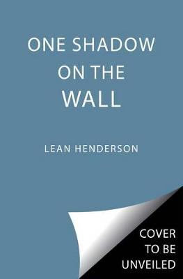 One Shadow on the Wall by Leah Henderson