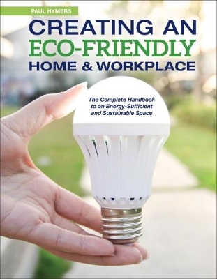 Creating an Eco-Friendly Home & Workplace book