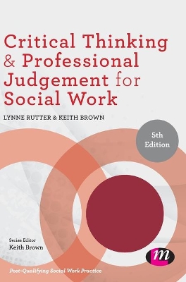 Critical Thinking and Professional Judgement for Social Work by Lynne Rutter