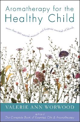 Aromatherapy for the Healthy Child book