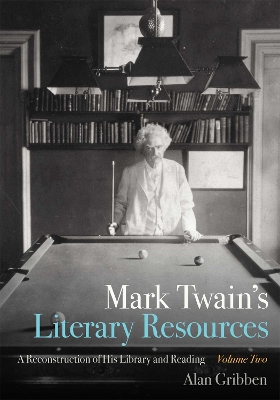 Mark Twain's Literary Resources: Twain's Collection, Owned and Borrowed (Volume Two) book