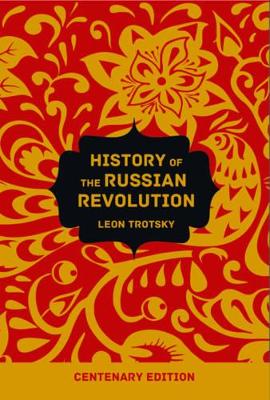 History of the Russian Revolution by Leon Trotsky