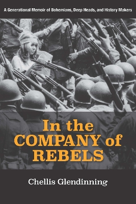 In the Company of Rebels: A Generational Memoir of Bohemians, Deep Heads, and History Makers book