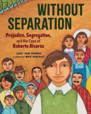 Without Separation: Prejudice, Segregation, and the Case of Roberto Alvarez book