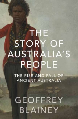 The Story of Australia’s People Vol. I: The Rise and Fall of Ancient Australia book
