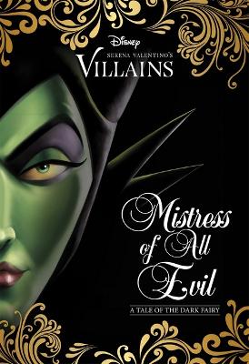 Mistress of All Evil: A Tale of the Dark Fairy (Disney Villains #4) book