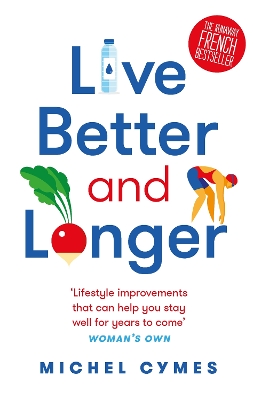 Live Better and Longer by Michel Cymes