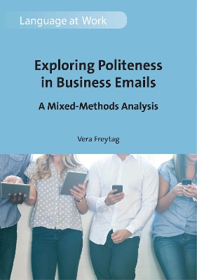 Exploring Politeness in Business Emails: A Mixed-Methods Analysis book