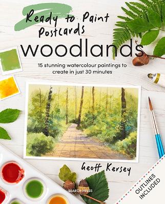 Ready to Paint Postcards: Woodlands: 15 Stunning Watercolour Paintings to Create in Just 30 Minutes book