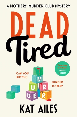 Dead Tired: 'Cosy crime at its finest!' - Janice Hallett by Kat Ailes