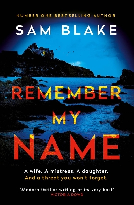 Remember My Name by Sam Blake