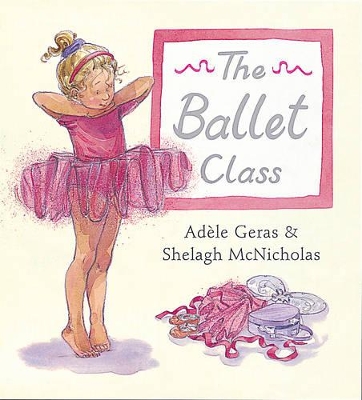 The Ballet Class by Adele Geras