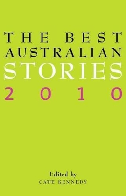 The Best Australian Stories 2010 by Cate Kennedy