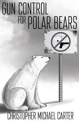 Gun Control for Polar Bears book