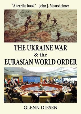 The Ukraine War & the Eurasian World Order book