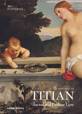 Titian: Sacred and Profane Love by Stefano Zuffi