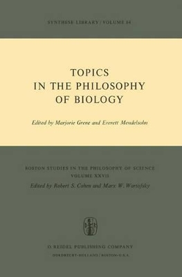 The Topics in the Philosophy of Biology by Marjorie Grene