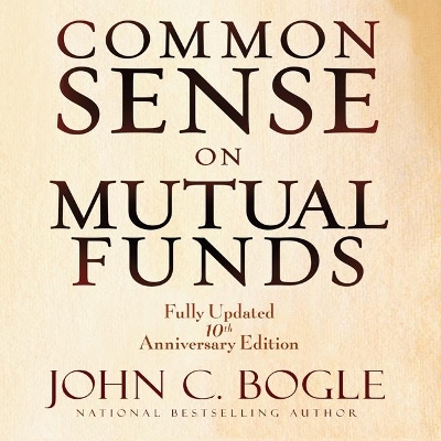 Common Sense on Mutual Funds: Fully Updated 10th Anniversary Edition book