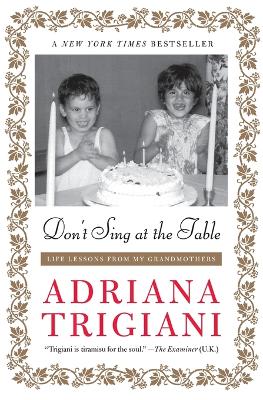 Don't Sing at the Table by Adriana Trigiani