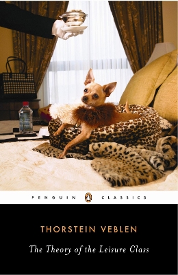 The Theory of the Leisure Class by Thorstein Veblen