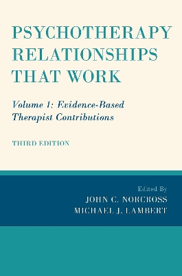 Psychotherapy Relationships that Work: Volume 1: Evidence-Based Therapist Contributions book