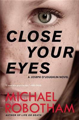 Close Your Eyes by Michael Robotham