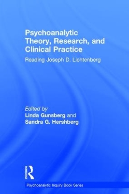 Psychoanalytic Theory, Research, and Clinical Practice: Reading Joseph D. Lichtenberg book