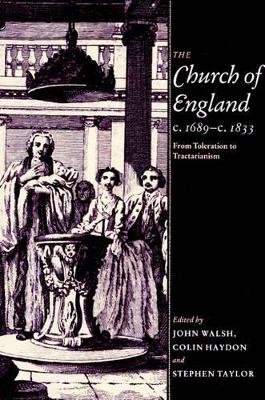 The Church of England c.1689-c.1833 by John Walsh